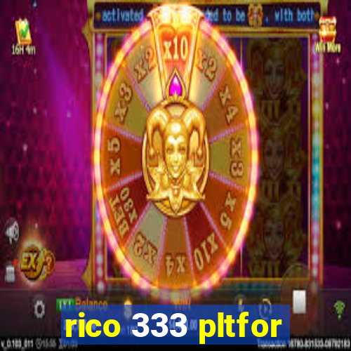 rico 333 pltfor